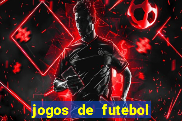 jogos de futebol com dinheiro infinito